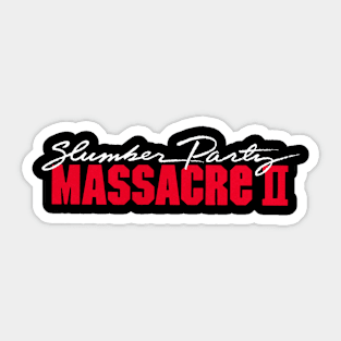 Slumber Party Massacre II logo Sticker